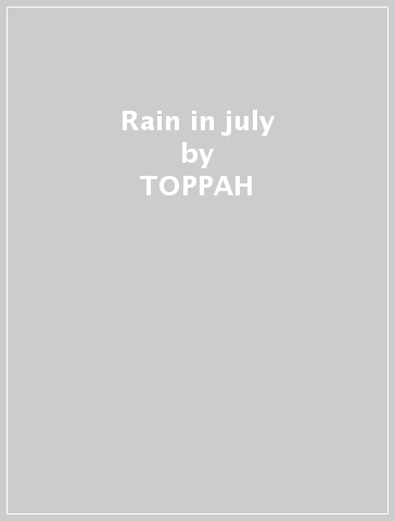 Rain in july - TOPPAH & LANDRY SMITH