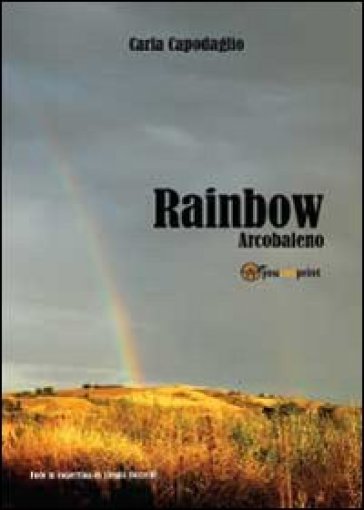 Rainbow. Arcobaleno - Carla Capodaglio