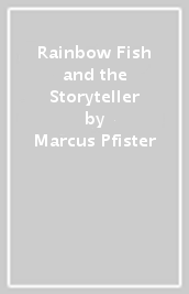 Rainbow Fish and the Storyteller