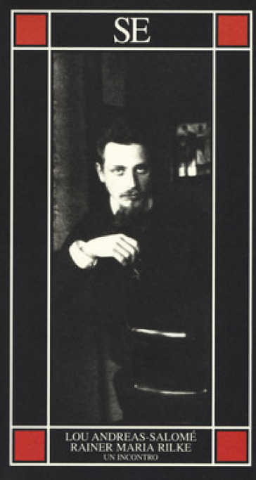 Rainer Maria Rilke. Un incontro - Lou Andreas-Salomé