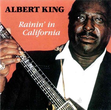 Rainin'in california - Albert King