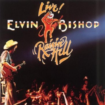 Raisin' hell - Elvin Bishop