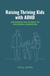 Raising Thriving Kids with ADHD