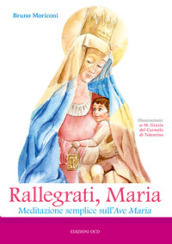 Rallegrati, Maria. Meditazione semplice sull