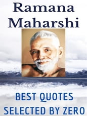 Ramana Maharshi - Best quotes selected by ZeRo