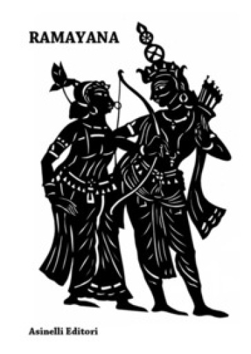 Ramayana. La grande storia del principe Rama e di Sita sua sposa - Valmiki - Ananda Coomaraswamy