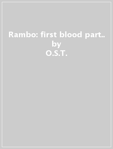 Rambo: first blood part.. - O.S.T.