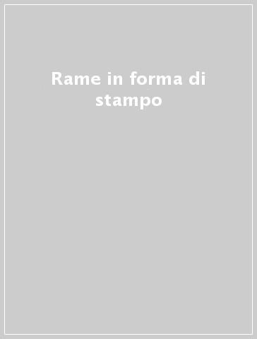 Rame in forma di stampo