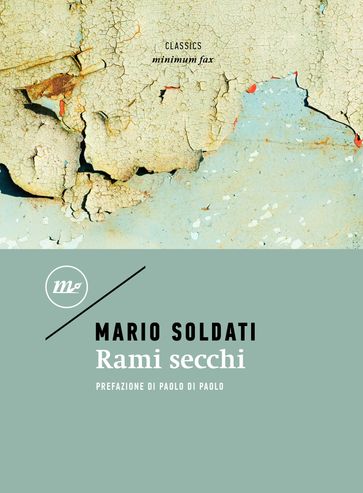 Rami secchi - Mario Soldati - Paolo Di Paolo