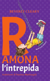 Ramona l intrepida. Ediz. ad alta leggibilità