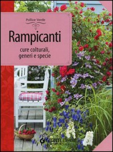 Rampicanti. Cure colturali, generi e specie - Margherita Lombardi