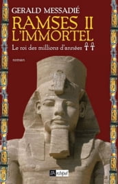 Ramsès II l immortel - tome 2 Le roi des millions d années