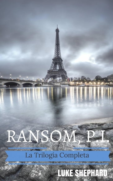 Ramson, I.P. - La Trilogia Completa - Luke Shephard