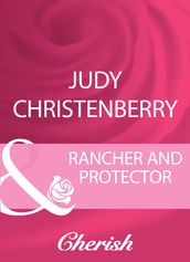 Rancher And Protector (Mills & Boon Cherish) (Western Weddings, Book 9)