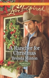 A Rancher For Christmas (Mills & Boon Love Inspired) (Martin s Crossing, Book 1)