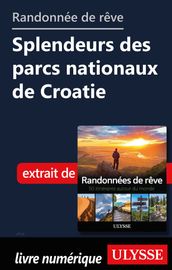 Randonnée de rêve - Spleudeurs des parcs nationaux de Croatie