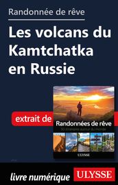 Randonnée de rêve - Les volcans de Kamtchtka en Russie