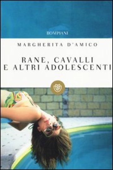 Rane, cavalli e altri adolescenti - Margherita D