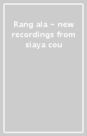 Rang ala - new recordings from siaya cou