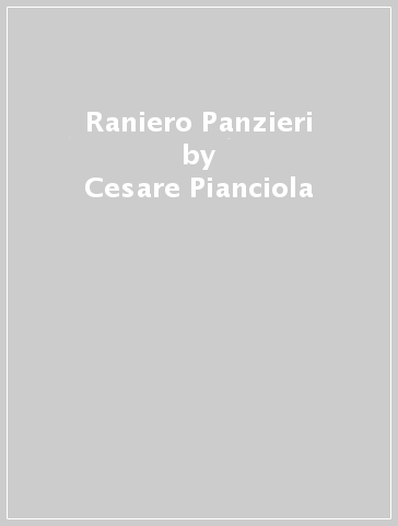 Raniero Panzieri - Cesare Pianciola