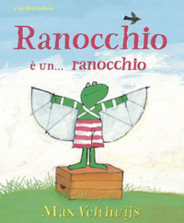 Ranocchio è... un ranocchio - Max Velthuijs