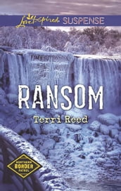 Ransom (Mills & Boon Love Inspired Suspense) (Northern Border Patrol, Book 4)
