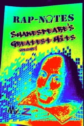 Rap-Notes: Shakespeare s Greatest Hits, Vol. 1