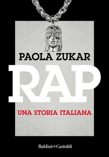 Rap. Una storia italiana - Paola Zukar