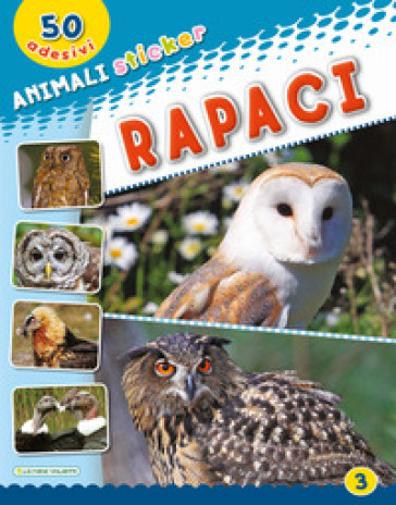 Rapaci. Con adesivi. Ediz. illustrata