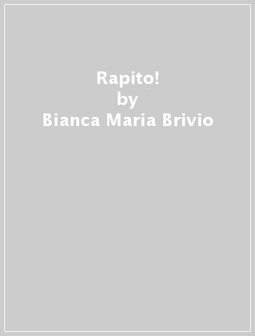 Rapito! - Bianca Maria Brivio