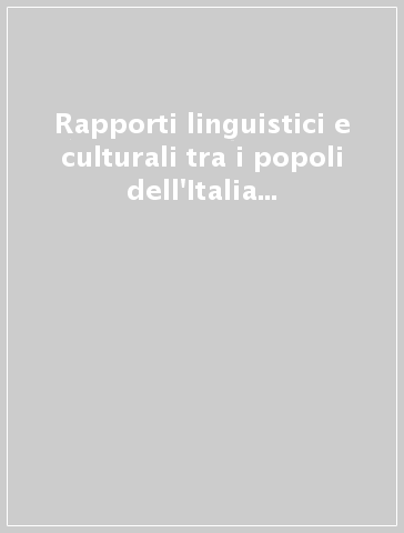 Rapporti linguistici e culturali tra i popoli dell'Italia antica (Pisa, 6-7 ottobre 1989)