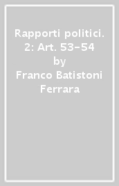 Rapporti politici. 2: Art. 53-54