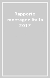 Rapporto montagne Italia 2017