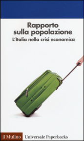 Rapporto sulla popolazione. L Italia nella crisi economica