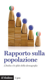 Rapporto sulla popolazione. L Italia e le sfide della demografia