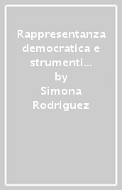 Rappresentanza democratica e strumenti di partecipazione. Esperienze di diritto comparato