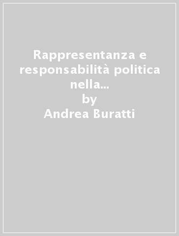 Rappresentanza e responsabilità politica nella forma di governo regionale - Andrea Buratti