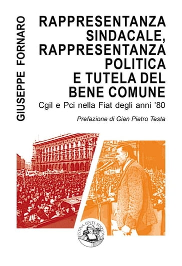Rappresentanza sindacale, rappresentanza politica e tutela del bene comune - Giuseppe Fornaro