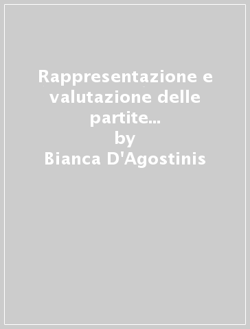 Rappresentazione e valutazione delle partite in moneta estera nel bilancio d'esercizio. Normativa nazionale e prassi internazionale - Bianca D