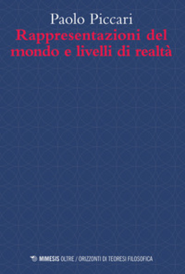 Rappresentazioni del mondo e livelli di realtà - Paolo Piccari