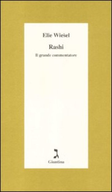 Rashi. Il grande commentatore - Elie Wiesel