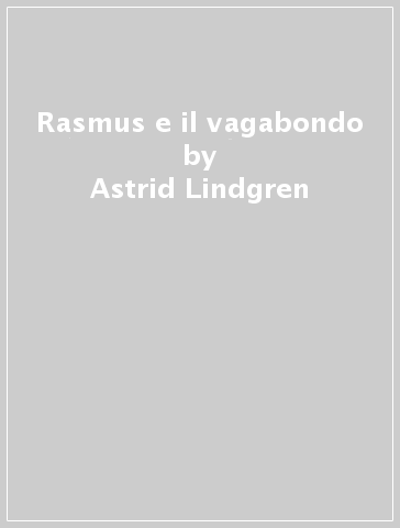 Rasmus e il vagabondo - Astrid Lindgren