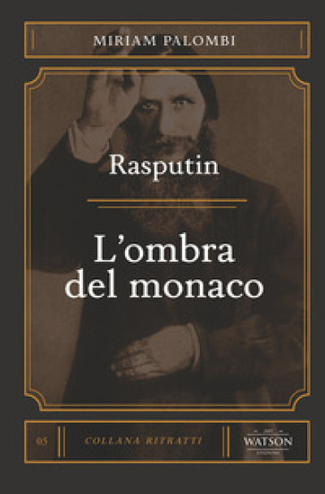 Rasputin. L'ombra del monaco - Miriam Palombi