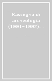 Rassegna di archeologia (1991-1992). 10: L età del bronzo in Italia nei secoli dal XVI al XIV a.C.