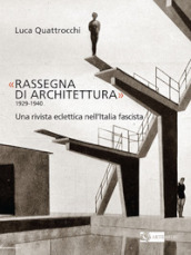 «Rassegna di architettura 1929-1940». Una rivista eclettica nell