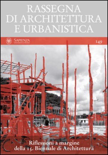 Rassegna di architettura e urbanistica. Ediz. multilingue. 149: Riflessioni a margine della 15ª Biennale di architettura
