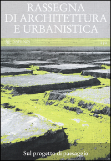 Rassegna di architettura e urbanistica. 150: Sul progetto di paesaggio