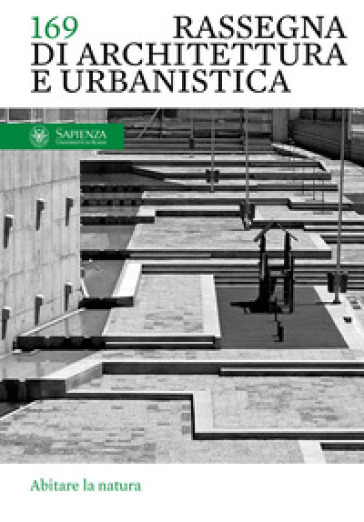 Rassegna di architettura e urbanistica. Ediz. italiana e inglese. 169: Abitare la natura