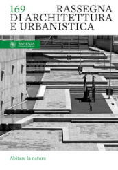 Rassegna di architettura e urbanistica. Ediz. italiana e inglese. 169: Abitare la natura