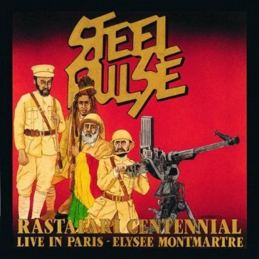 Rastafari centennial-live - Steel Pulse